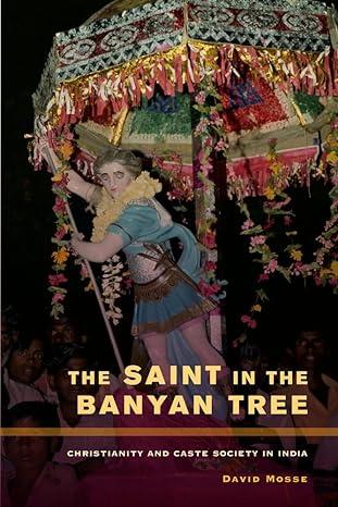 the saint in the banyan tree 1st edition david mosse 0520273494, 978-0520273498