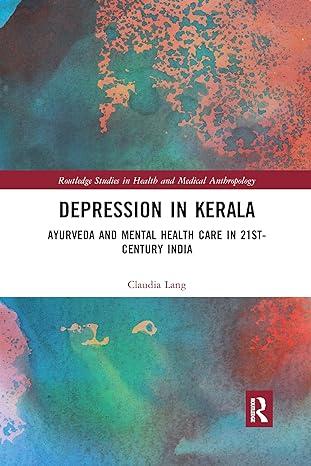 depression in kerala ayurveda and mental health care in 21st century india 1st edition claudia lang