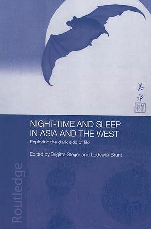night time and sleep in asia and the west 1st edition lodewijk brunt, brigitte steger 0415860040,