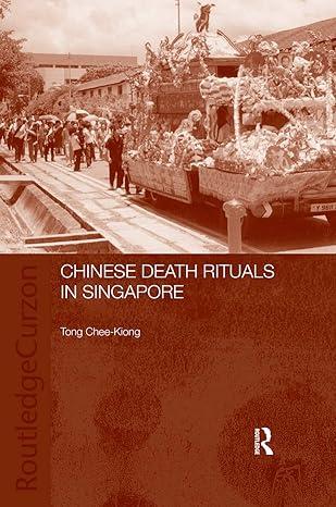 chinese death rituals in singapore 1st edition tong chee-kiong 041564660x, 978-0415646604
