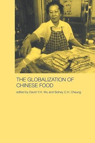 globalization of chinese food 1st edition sidney c.h. cheung 0415338301, 978-0415338301