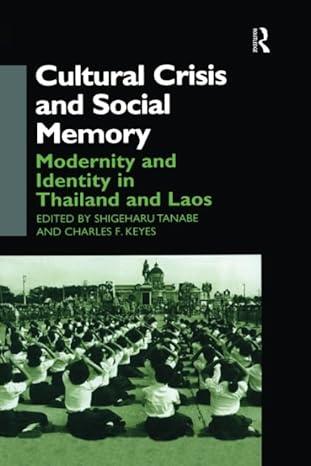 cultural crisis and social memory 1st edition charles f. keyes, shigeharu tanabe 1138990531, 978-1138990531