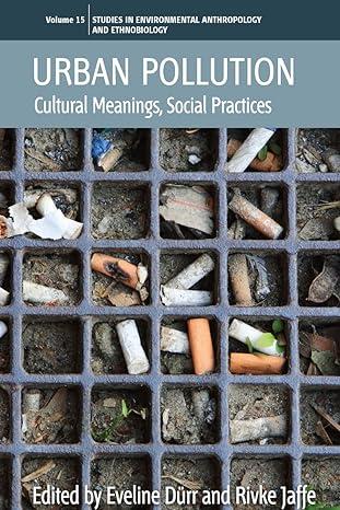 urban pollution cultural meanings social practices 1st edition eveline dürr, rivke jaffe 1782385088,