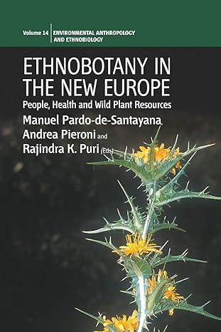 ethnobotany in the new europe 1st edition manuel pardo-de-santayana, andrea pieroni, rajindra k. puri