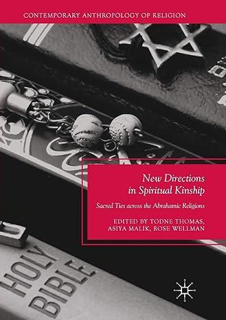 new directions in spiritual kinship sacred ties across the abrahamic religions 2017 edition todne thomas,