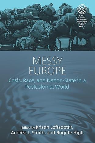 messy europe crisis race and nation state in a postcolonial world 2021 edition j. fischer 1800732074,