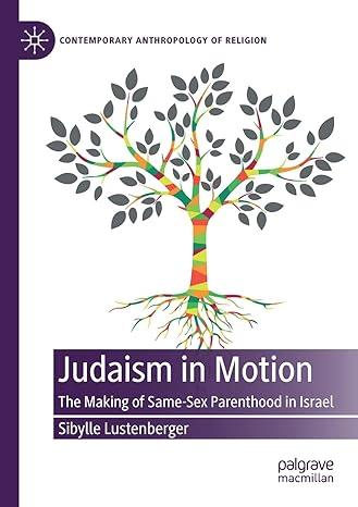 judaism in motion the making of same sex parenthood in israel 2020 edition sibylle lustenberger 3030551067,
