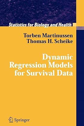 dynamic regression models for survival data 1st edition torben martinussen, thomas h. scheike 144191904x,
