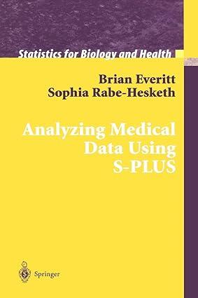 analyzing medical data using s plus 1st edition brian everitt, s. rabe-hesketh 1441931767, 978-1441931764