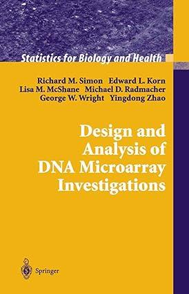 design and analysis of dna microarray investigations 1st edition richard m. simon, edward l. korn, lisa m.