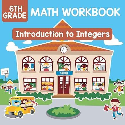 6th grade math workbook introduction to integers 1st edition baby professor 1682609588, 978-1682609583