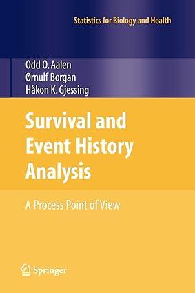 survival and event history analysis a process point of view 1st edition odd aalen, ornulf borgan, hakon