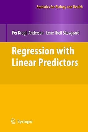regression with linear predictors 1st edition per kragh andersen, lene theil skovgaard 1461426278,