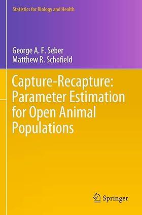 capture recapture parameter estimation for open animal populations 1st edition george a. f. seber, matthew r.