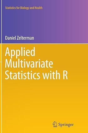 applied multivariate statistics with r 1st edition daniel zelterman 3319361635, 978-3319361635