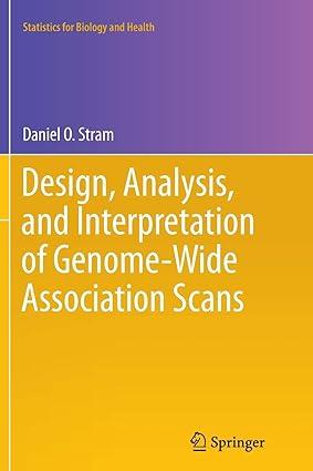 design analysis and interpretation of genome wide association scans 1st edition daniel o. stram 1493949527,