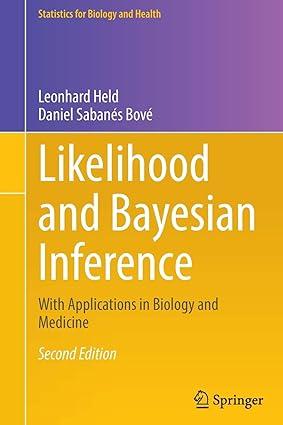 likelihood and bayesian inference with applications in biology and medicine 2nd edition leonhard held, daniel