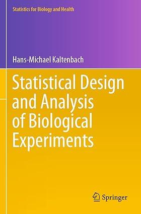statistical design and analysis of biological experiments 1st edition hans-michael kaltenbach 303069643x,