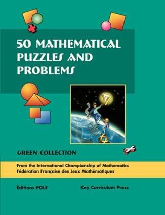 50 mathematical puzzles and problems 1st edition gilles cohen, jean-christophe novelli 1559534982,