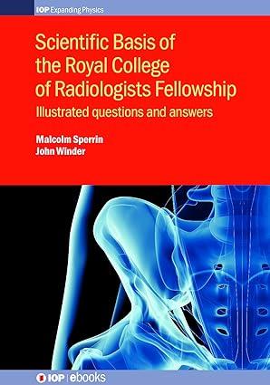 scientific basis of the royal college of radiologists fellowship illustrated questions and answers 1st