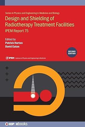 design and shielding of radiotherapy treatment facilities ipem report 75 2nd edition david eaton 0750314419,