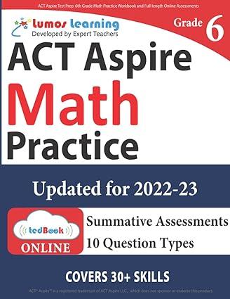 act aspire test prep 6th grade math practice workbook and full length online assessments 1st edition lumos
