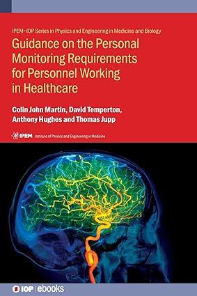 guidance on the personal monitoring requirements for personnel working in healthcare 1st edition colin