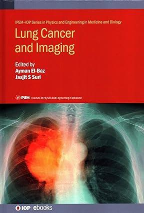lung cancer and imaging 1st edition ayman el-baz, jasjit s suri 0750325380, 978-0750325387
