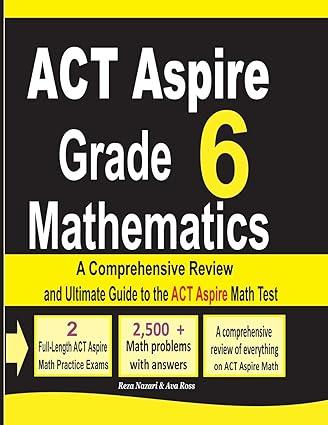 act aspire grade 6 mathematics 1st edition reza nazari, ava ross 1970036206, 978-1970036206