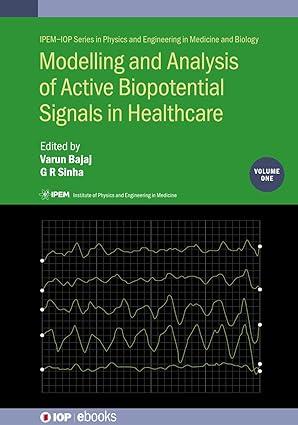 modelling and analysis of active biopotential signals in healthcare volume 1 1st edition varun bajaj, ganesh