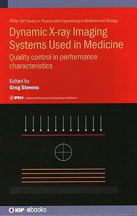 dynamic x ray imaging systems used in medicine quality control in performance characteristics 1st edition