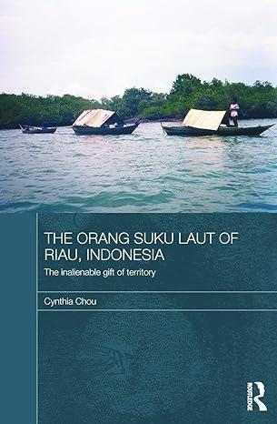 the orang suku laut of riau indonesia 1st edition cynthia chou 0415626234, 978-0415626231
