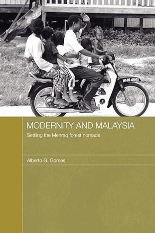 modernity and malaysia 1st edition alberto gomes 0415596203, 978-0415596206