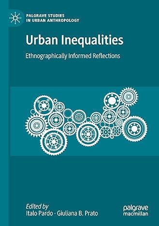 urban inequalities ethnographically informed reflections 2021 edition italo pardo 3030517268, 978-3030517267
