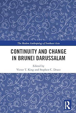continuity and change in brunei darussalam 1st edition victor t. king, stephen c. druce 0367615630,
