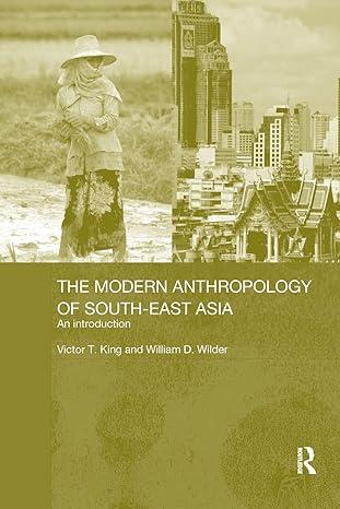 the modern anthropology of south east asia 1st edition victor t. king 0415297524, 978-0415297523