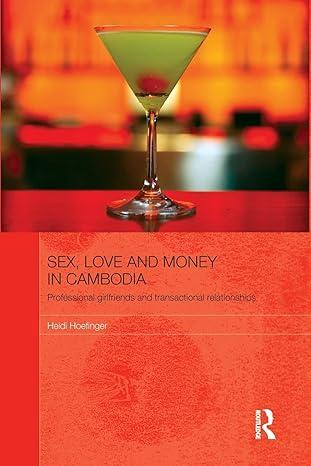 sex love and money in cambodia 1st edition heidi hoefinger 1138843237, 978-1138843233