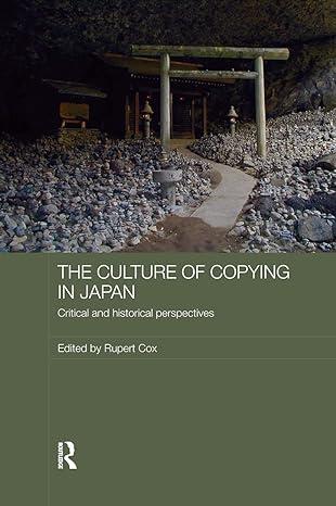the culture of copying in japan critical and historical perspectives 1st edition rupert cox 0415545390,