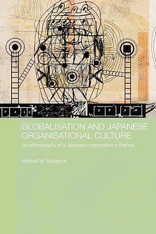globalisation and japanese organisational culture 1st edition mitchell sedgwick 0415492165, 978-0415492164