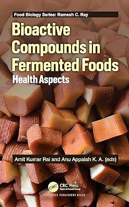 bioactive compounds in fermented foods health aspects 1st edition amit kumar rai, anu appaiah k. a