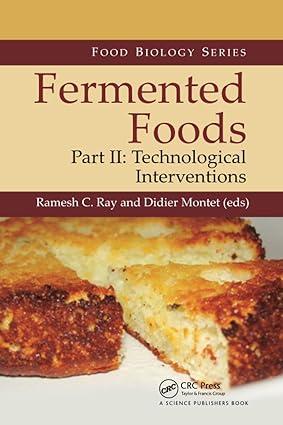 fermented foods part ii technological interventions 1st edition ramesh c. ray, didier montet 0367782251,