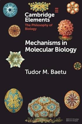 mechanisms in molecular biology 1st edition tudor baetu 1108742300, 978-1108742306