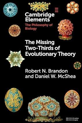 the missing two thirds of evolutionary theory 1st edition robert n. brandon, daniel w. mcshea 1108716687,