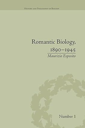 romantic biology 1890-1945 1st edition maurizio esposito 1138662283, 978-1138662285