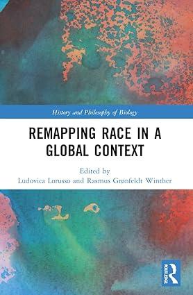 remapping race in a global context 1st edition ludovica lorusso, rasmus grønfeldt winther 1032152702,