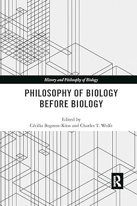 philosophy of biology before biology 1st edition cécilia bognon-küss, charles t. wolfe 0367661624,