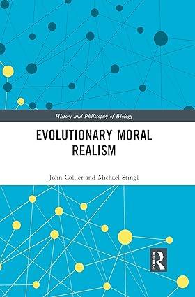 evolutionary moral realism 1st edition michael stingl, john collier 1032084391, 978-1032084398