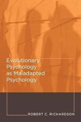 evolutionary psychology as maladapted psychology 1st edition robert c. richardson 0262514214, 978-0262514217