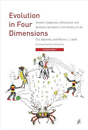 evolution in four dimensions genetic epigenetic behavioral and symbolic variation in the history of life 1st