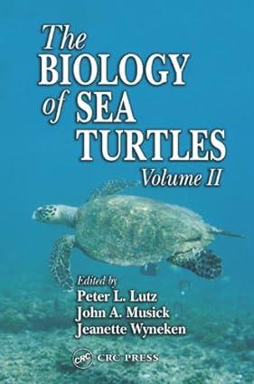 the biology of sea turtles volume ii 1st edition peter l. lutz, john a. musick, jeanette wyneken 0849311233,